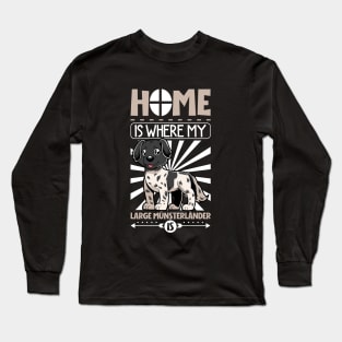 Home is with my Large Münsterländer Long Sleeve T-Shirt